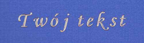 Złocenie - czcionka Mono Cursive